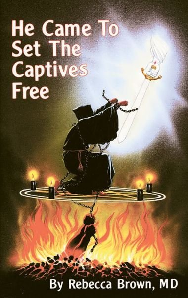 Cover for Brown, Rebecca, M.d. · He Came to Set the Captives Free (Paperback Bog) (1992)