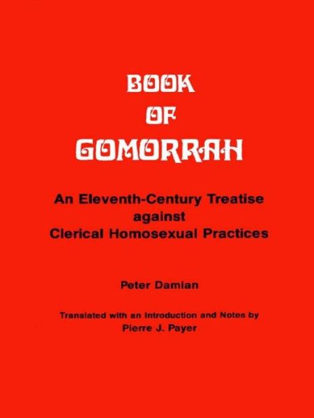 Peter Damian · Book of Gomorrah: An Eleventh-Century Treatise against Clerical Homosexual Practices (Taschenbuch) (1982)