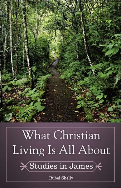 What Christian Living is All About - Rubel Shelly - Kirjat - 21st Century Christian, Inc. - 9780890980231 - keskiviikko 1. joulukuuta 2010