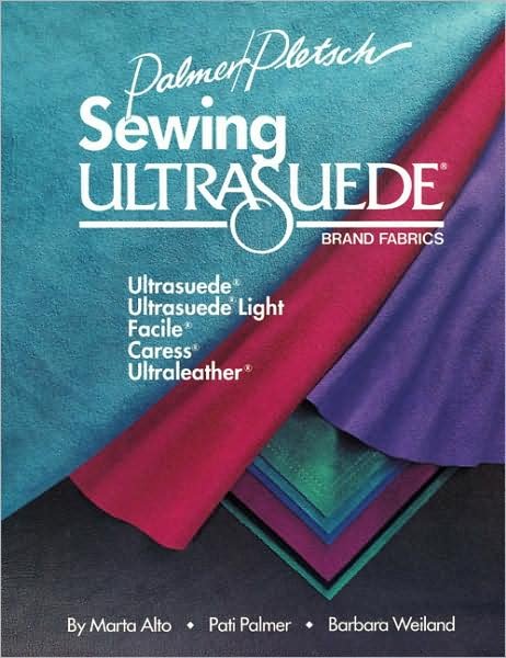 Cover for Marta Alto · Sewing Ultrasuede Brand Fabrics: Ultrasuede, Ultrasuede Light, Caress, Ultraleather (Paperback Book) (1990)