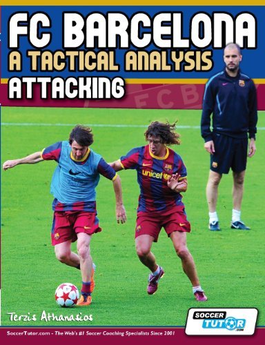 FC Barcelona - A Tactical Analysis: Attacking - Terzis Athanasios - Książki - SoccerTutor.com - 9780956675231 - 7 lutego 2012