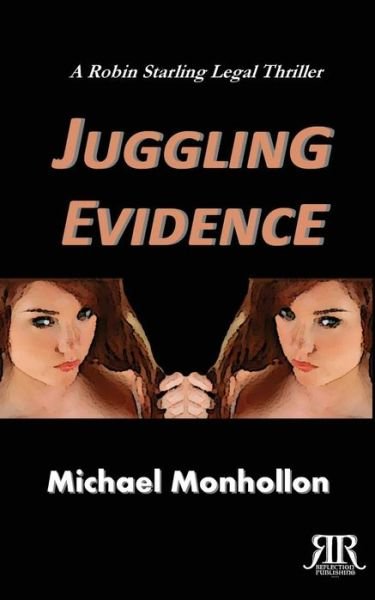 Cover for Michael Monhollon · Juggling Evidence (A Robin Starling Legal Thriller) (Volume 2) (Paperback Bog) (2014)