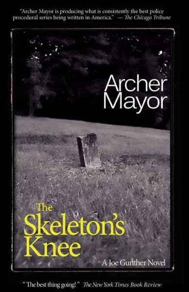 Cover for Archer Mayor · The Skeleton's Knee: a Joe Gunther Novel (Joe Gunther Mysteries) (Paperback Book) [1st Thus edition] (2007)