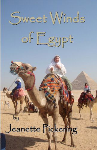 Cover for Jeanette Pickering · Sweet Winds of Egypt (Paperback Book) [First edition] (2011)