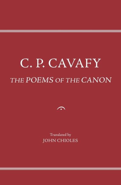 Cover for C. P. Cavafy · The Poems of the Canon - Harvard Early Modern and Modern Greek Library (Paperback Book) (2012)