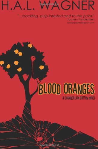 H.a.l. Wagner · Blood Oranges: a Chamberlain Cotton Novel (Pocketbok) (2013)