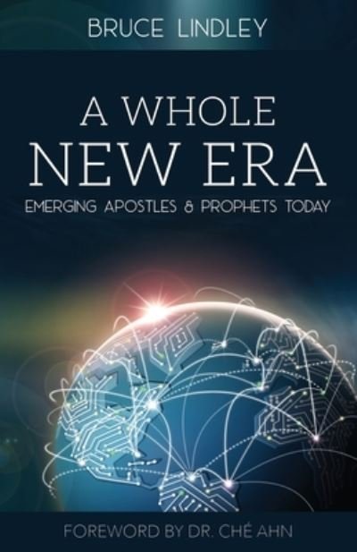 Cover for Bruce Lindley · A Whole New Era - Emerging Apostles and Prophets Today (Paperback Book) (2020)