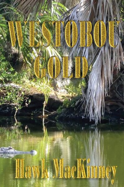 Cover for Hawk Mackinney · Westobou Gold (Paperback Book) (2016)