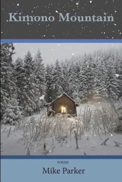 Kimono Mountain - Mike Parker - Books - Middle Creek Publishing & Audio - 9780998932231 - December 4, 2017