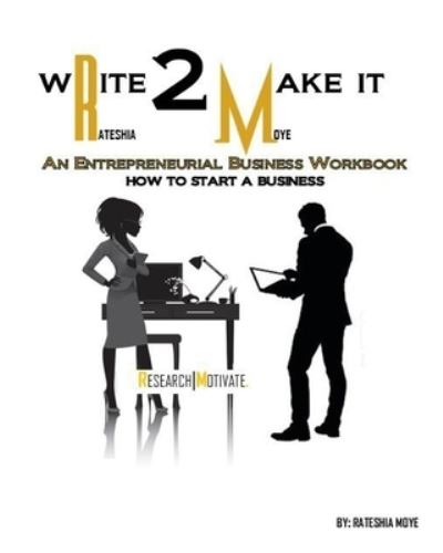 Cover for Rateshia Moye · Write To Make It (Paperback Book) (2021)