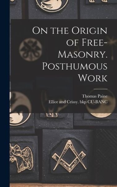 Cover for Thomas Paine · On the Origin of Free-Masonry. Posthumous Work (Buch) (2022)