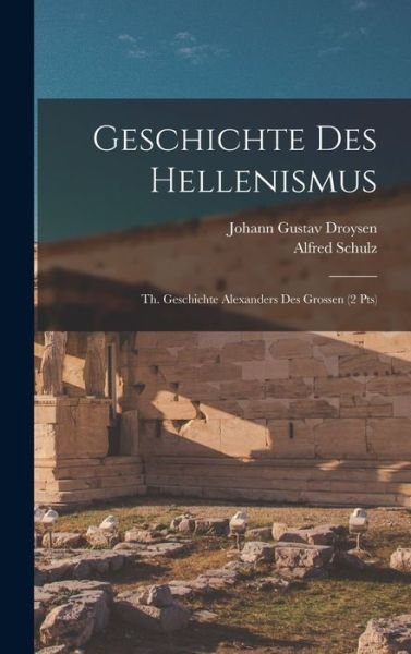 Cover for Johann Gustav Droysen · Geschichte des Hellenismus (Bok) (2022)