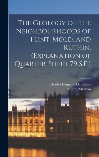 Cover for Aubrey Strahan · Geology of the Neighbourhoods of Flint, Mold, and Ruthin. (Explanation of Quarter-Sheet 79 S. E. ) (Book) (2022)