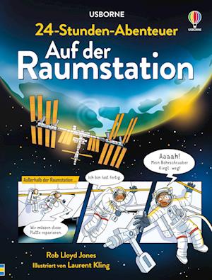 Cover for Rob Lloyd Jones · 24-Stunden-Abenteuer: Auf der Raumstation (Bok) (2025)