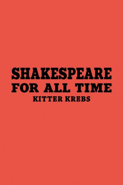 Cover for Kitter Krebs · Shakespeare for All Time (Taschenbuch) (2024)