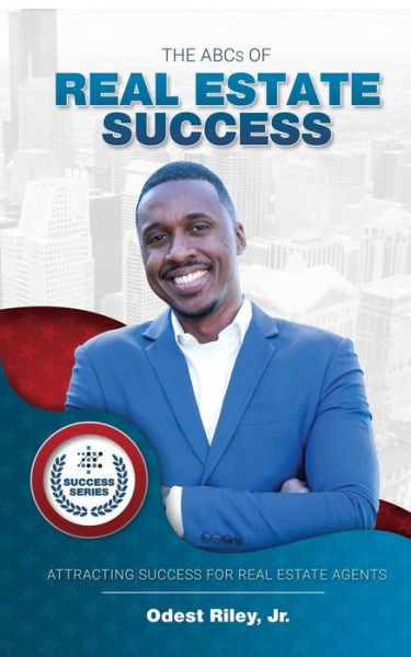 Cover for Odest Riley Jr · The ABCs of Real Estate Success (Paperback Book) (2019)