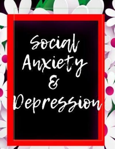 Social Anxiety and Depression Workbook - Yuniey Publication - Książki - Independently Published - 9781076026231 - 25 czerwca 2019