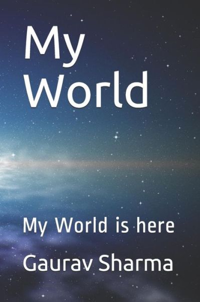 Cover for Gaurav Sharma · My World (Paperback Book) (2019)