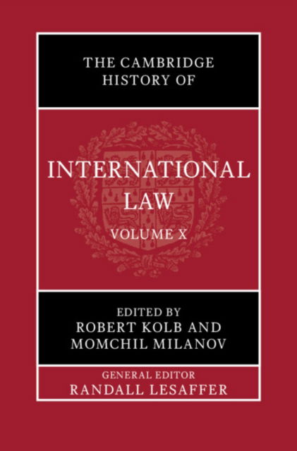 The Cambridge History of International Law: Volume 10, International Law at the Time of the League of Nations (1920–1945) - The Cambridge History of International Law -  - Böcker - Cambridge University Press - 9781108499231 - 31 december 2024