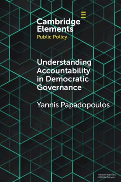 Cover for Papadopoulos, Yannis (Institut d'etudes politiques, Universite de Lausanne, Switzerland) · Understanding Accountability in Democratic Governance - Elements in Public Policy (Paperback Book) (2023)