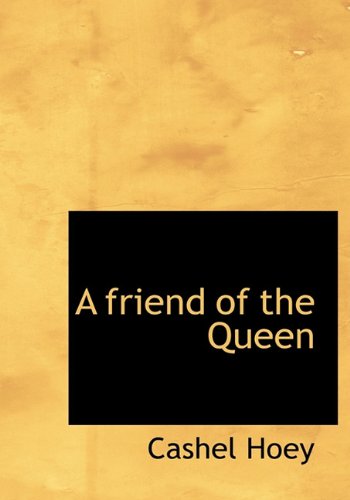 Cover for Cashel Hoey · A Friend of the Queen (Paperback Book) (2009)