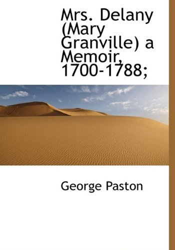 Cover for George Paston · Mrs. Delany (Mary Granville) a Memoir, 1700-1788; (Inbunden Bok) (2009)