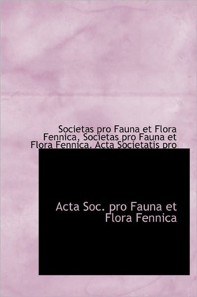 Cover for Societas Pro Fauna et Flora Fennica · Acta Soc. Pro Fauna et Flora Fennica (Hardcover Book) (2009)