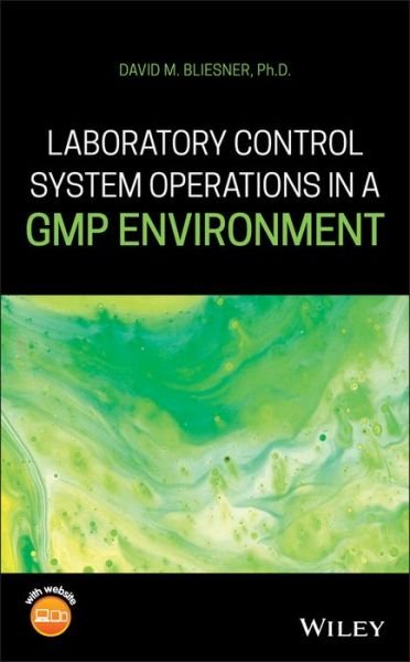 Cover for Bliesner, David M. (Delphi Analytical Services, Inc., Indian Rocks Beach, Florida.) · Laboratory Control System Operations in a GMP Environment (Gebundenes Buch) (2020)