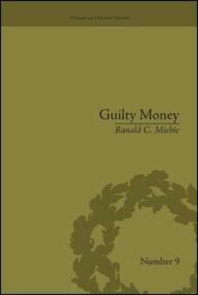 Cover for Ranald C Michie · Guilty Money: The City of London in Victorian and Edwardian Culture, 1815-1914 - Financial History (Paperback Book) (2016)