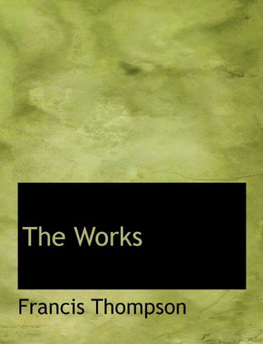 Cover for Francis Thompson · The Works (Paperback Book) (2010)