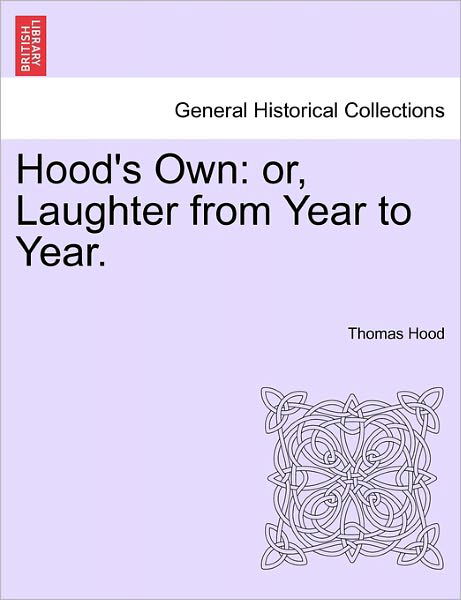 Cover for Thomas Hood · Hood's Own: Or, Laughter from Year to Year. (Taschenbuch) (2011)