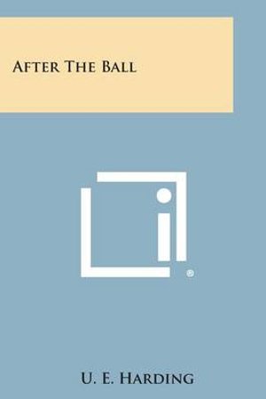Cover for U E Harding · After the Ball (Pocketbok) (2013)