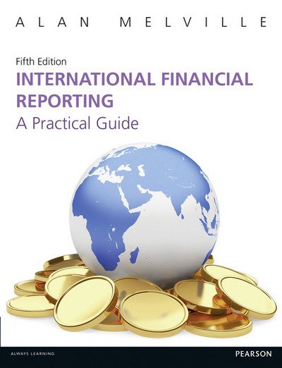 Cover for Alan Melville · International Financial Reporting (Book) [5 Revised edition] (2015)