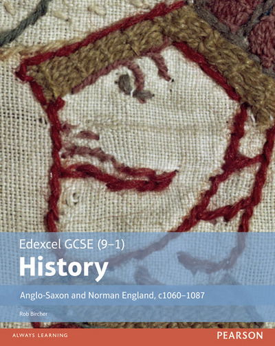 Cover for Rob Bircher · Edexcel GCSE (9-1) History Anglo-Saxon and Norman England, c1060–1088 Student Book - EDEXCEL GCSE HISTORY (9-1) (Paperback Book) (2016)