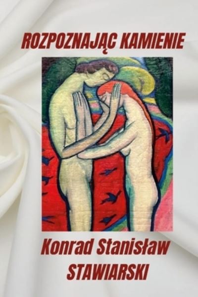 Cover for Konrad Stawiarski · Rozpoznaj&amp;#260; c Kamienie (Book) (2023)