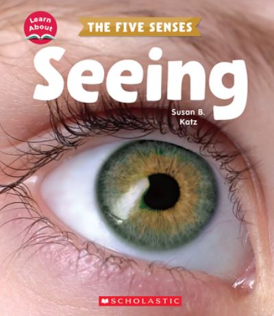 Seeing - Susan B. Katz - Livres - Scholastic, Incorporated - 9781338898231 - 5 septembre 2023