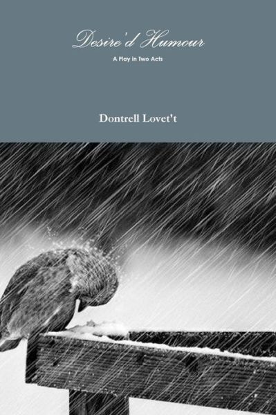 Cover for Dontrell Lovet't · Desire'd Humour (Paperback Book) (2016)