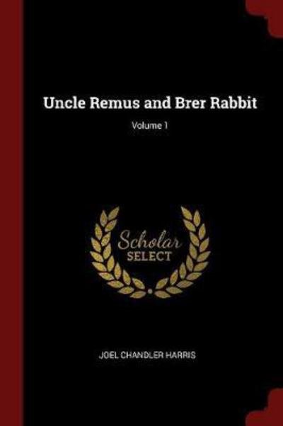 Cover for Joel Chandler Harris · Uncle Remus and Brer Rabbit; Volume 1 (Paperback Book) (2017)