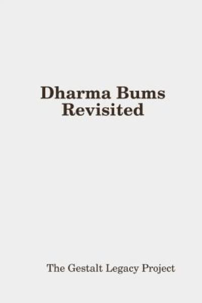 Cover for The Gestalt Legacy Project · Dharma Bums Revisited (Paperback Book) (2017)