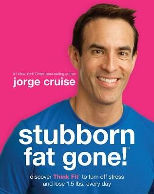 Cover for Jorge Cruise · Stubborn fat gone! (tm) - discover think fit (tm) to turn off stress and lo (Bok) (2016)