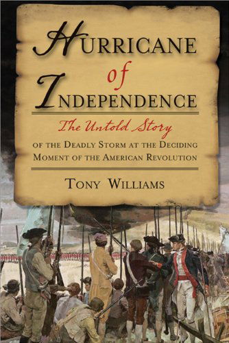 Cover for Tony Williams · Hurricane of Independence: the Untold Story of the Deadly Storm at the Deciding Moment of the American Revolution (Taschenbuch) (2009)