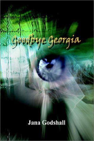 Cover for Jana Godshall · Goodbye Georgia (Hardcover bog) (2002)