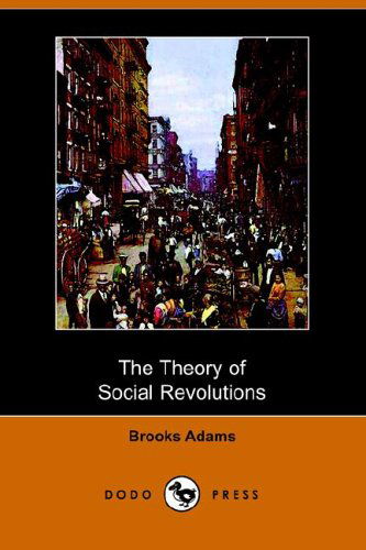 Cover for Brooks Adams · The Theory of Social Revolutions (Paperback Book) (2006)