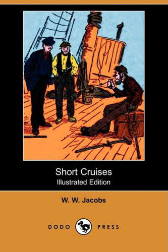 Cover for W. W. Jacobs · Short Cruises (Illustrated Edition) (Dodo Press) (Paperback Book) [Illustrated edition] (2008)