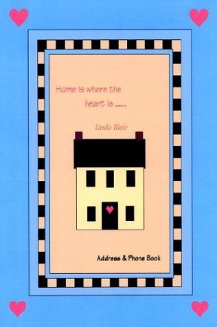 Cover for Linda Blair · Home is Where the Heart Is: Address &amp; Phone Book (Taschenbuch) (2003)