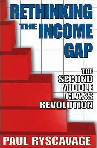 Cover for Paul Ryscavage · Rethinking the Income Gap: The Second Middle Class Revolution (Hardcover Book) (2009)