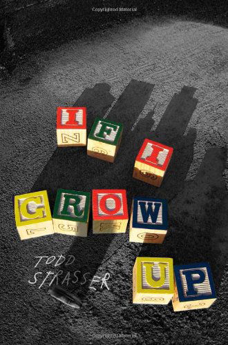 Cover for Todd Strasser · If I Grow Up (Hardcover Book) (2009)