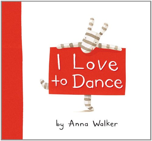 Cover for Anna Walker · I Love to Dance (I Love Ollie) (Hardcover Book) (2011)