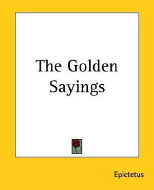 Cover for Epictetus · The Golden Sayings (Paperback Book) (2004)