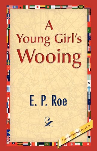 Cover for E.p Roe · A Young Girl's Wooing (Paperback Book) (2008)